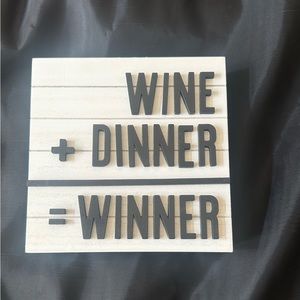 NWOT Wine + Dinner = Winner Wood Plaque